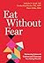 Eat Without Fear by Nicholas R. Farrell