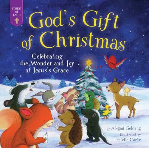 God's Gift of Christmas: Celebrating the Wonder and Joy of Jesus's Grace (Forest of Faith Books)