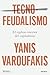 Tecnofeudalismo: El sigiloso sucesor del capitalismo