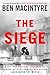 The Siege: A Six-Day Hostage Crisis and the Daring Special-Forces Operation That Shocked the World