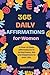 365 Daily Affirmations: A Y...