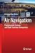 Air Navigation: Fundamentals, Systems, and Flight Trajectory Management (Springer Aerospace Technology)