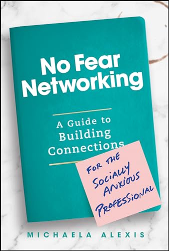 No Fear Networking: A Guide to Building Connections for the Socially Anxious Professional (Hardcover)