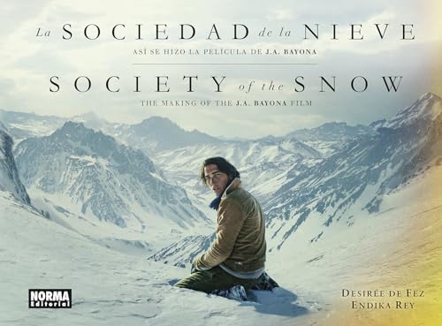 LA SOCIEDAD DE LA NIEVE. ASI SE HIZO LA PELICULA DE J.A. BAYONA (Hardcover)