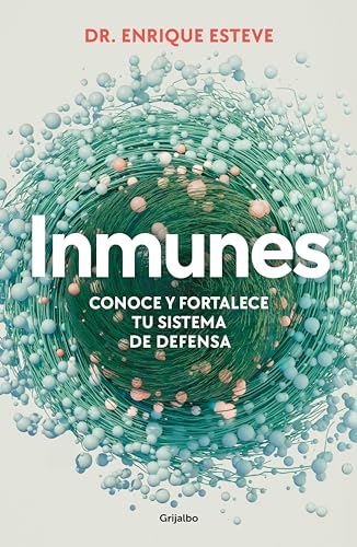 Inmunes. Conoce y fortalece tu sistema de defensa (Spanish Edition)