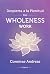 Despierta a la Plenitud con Wholeness Work by Connirae Andreas