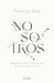 Nosotros: Más allá de ti y de mí, cómo construir una relación de pareja fuerte (Autoconocimiento) (Spanish Edition)