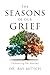 The Seasons of our Grief: Embracing the Journey