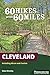 60 Hikes Within 60 Miles: Cleveland: Including Akron and Canton
