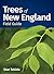 Trees of New England Field Guide (Tree Identification Guides)
