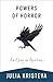 Powers of Horror by Julia Kristeva Powers of Horror by Julia Kristeva