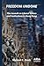 Freedom Undone: The Assault on Liberal Values and Institutions in Hong Kong (Asia Shorts)