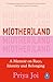 Motherland: What I’ve Learnt about Parenthood, Race and Identity