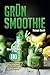 Grün smoothie rezept buch: ...