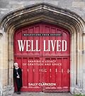 Well Lived: Shaping a Legacy of Gratitude and Grace