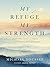 My Refuge, My Strength: Trusting God in Times of Difficulty and Blessing