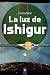 La luz de Ishigur by Cristina Mimó