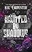 Haunted by Shadows (Magic Wars: Demons of New Chicago #2)