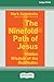 The Ninefold Path of Jesus: Hidden Wisdom of the Beatitudes