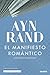 El manifiesto romántico (Colección Ayn Rand) (Spanish Edition)