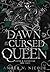 The Dawn of the Cursed Queen (Gods & Monsters, #3)