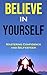 Believe in Yourself: Master...