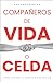COMPAÑEROS DE VIDA O CELDA by Adriana Reinking