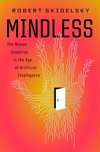 Mindless: The Human Condition in the Age of Artificial Intelligence (Hardcover)