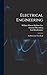 Electrical Engineering: An Elementary Text-Book