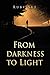 From darkness to Light by Ruby Sue