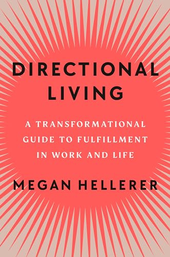 Directional Living: A Transformational Guide to Fulfillment in Work and Life (Kindle Edition)