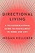 Directional Living: A Transformational Guide to Fulfillment in Work and Life