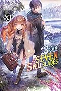 Reign of the Seven Spellblades, Vol. 11 (light novel) (Reign of the Seven Spellblades