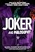 Joker and Philosophy: Why S...