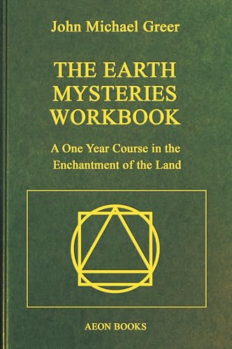 The Earth Mysteries Workbook: A One Year Course in the Enchantment of the Land (Hardcover)