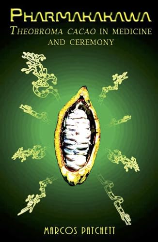 Pharmakakawa: Theobroma Cacao in Medicine and Ceremony (Paperback)