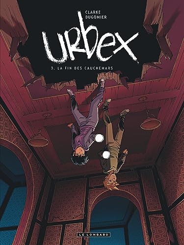 Urbex - Tome 3 - La fin des cauchemars (Paperback)