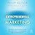 Entrepreneurial Marketing: ...