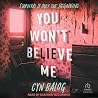 You Won't Believe Me
