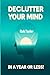 Declutter Your Mind in a Ye...