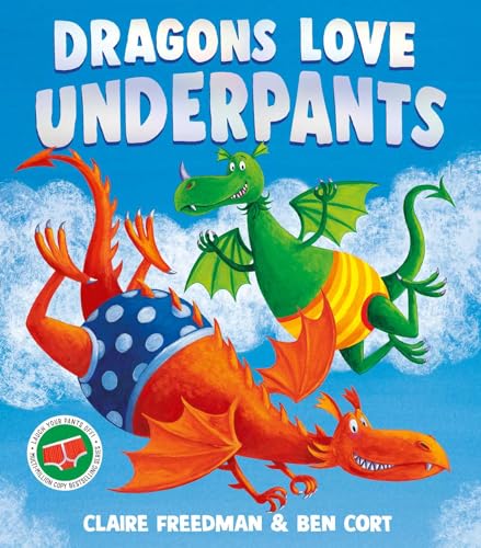 Dragons Love Underpants: A hilarious picture book adventure to make the whole family laugh (Kindle Edition)