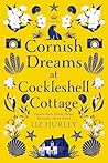 Cornish Dreams at Cockleshell Cottage by Liz Hurley