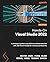 Hands-On Visual Studio 2022: A developer's guide to new features and best practices with .NET 8 and VS 2022 for maximum productivity