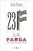 23-F: La Farsa: Historia de...