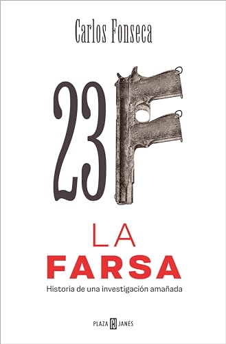 23-F: La Farsa: Historia de una investigación amañada (Spanish Edition)