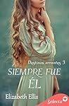 Siempre fue él by Elizabeth     Ellis