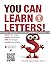 You Can Learn Letters! Book...