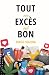 Tout en excès est bon (Édit...