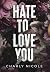 Hate to Love You