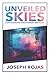 Unveiled Skies by Joseph Rojas